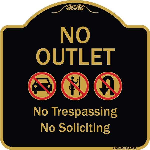 Signmission Designer Series-No Outlet No Trespassing Or Soliciting With No Car And No U-tu, 18" H, BG-1818-9968 A-DES-BG-1818-9968 - main